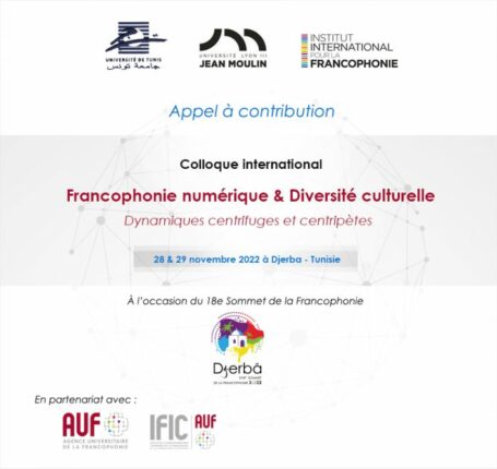 Colloque "Francophonie numérique et diversité culturelle : dynamiques centrifuges et centripètes"